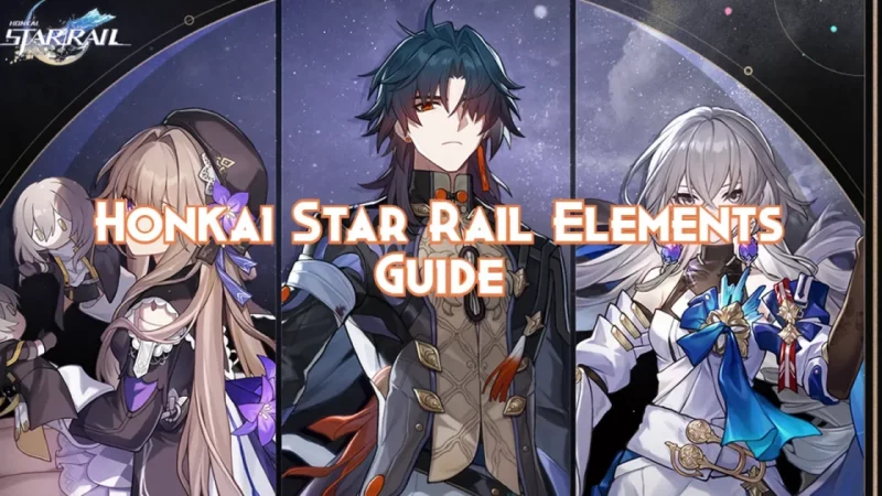 Guide Elements Honkai: Star Rail untuk Pemain Pemula