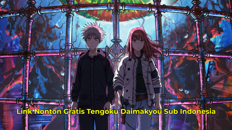 Nonton Streaming Tengoku Daimakyou Sub Indonesia Gratis