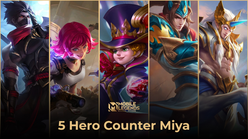 Counter Miya dengan 5 Hero ini! Jangan Salah Pick!