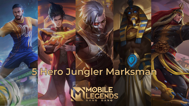 5 Jungler Marksman Mobile Legends Terbaik: Nomor 1 Granger!