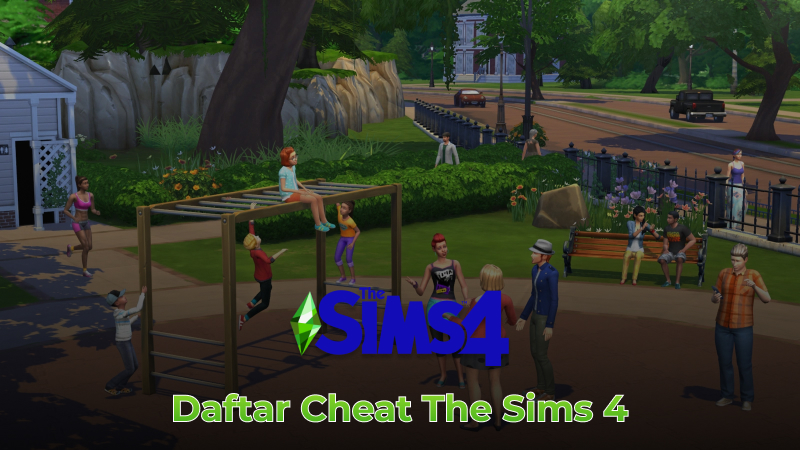Daftar Cheat The Sims 4 Terbaru dan Terlengkap
