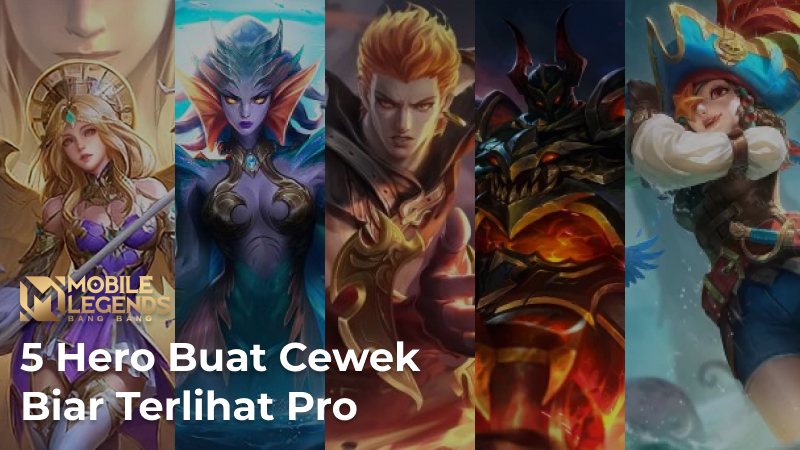 5 Hero Mobile Legends yang Membuat Cewek Terlihat Pro