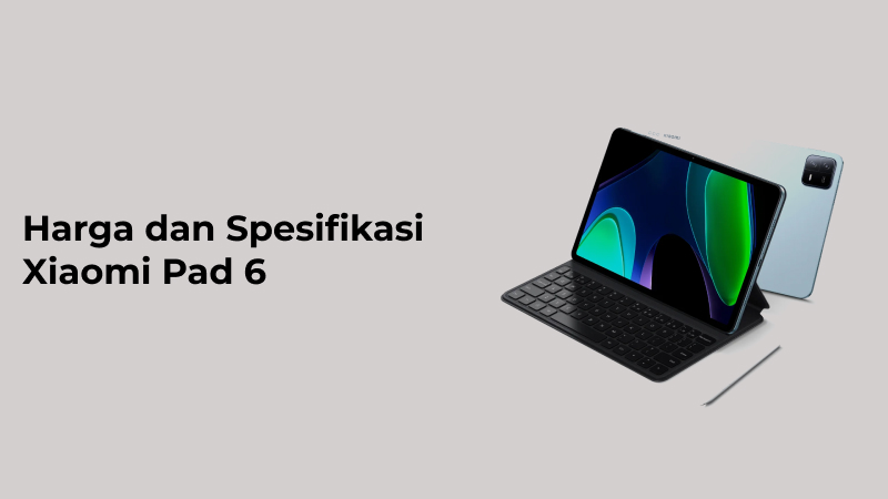 Xiaomi Pad 6: Teknologi Terkini dalam Genggamanmu