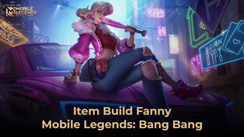 Item Build Fanny Mobile Legends: Terbaik untuk Adu Mekanik!
