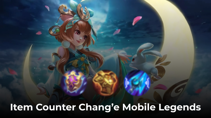 Counter Chang’e yang Efektif di Mobile Legends? Pakai ini!