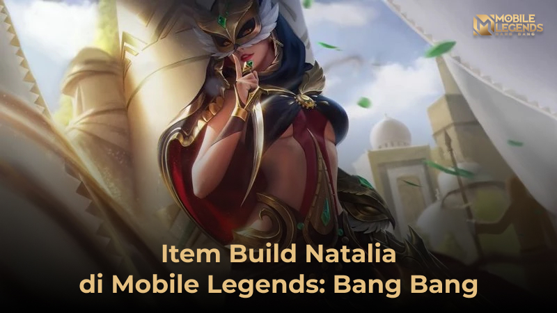 Item Build Natalia Tersakit di Mobile Legends