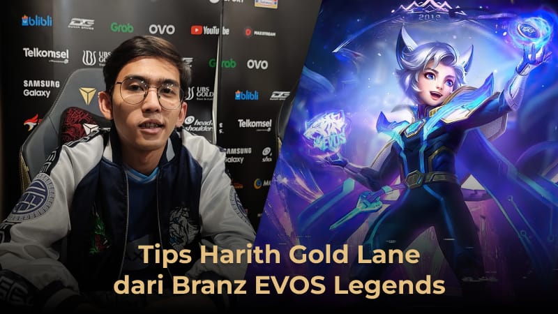 Tips Harith Gold Lane dari Branz EVOS Legends