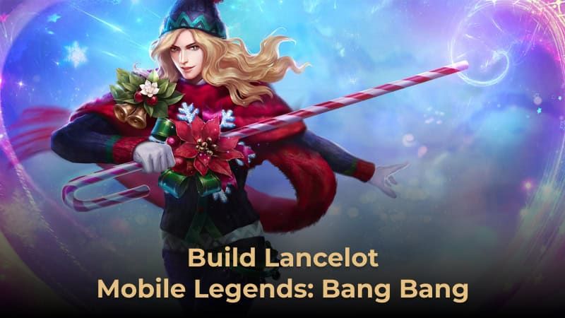 Rekomendasi Item Build Lancelot Tersakit di Mobile Legends