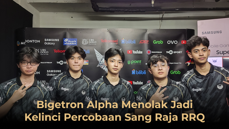 Bigetron Alpha Menolak Jadi Kelinci Percobaan Sang Raja RRQ