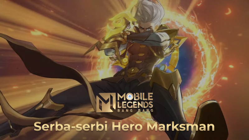 Serba-serbi Hero Marksman, Kamu Tipe yang Mana?