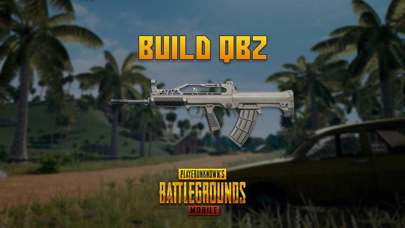 Build QBZ PUBG Mobile, Assault Rifle Favorit Sanhok!