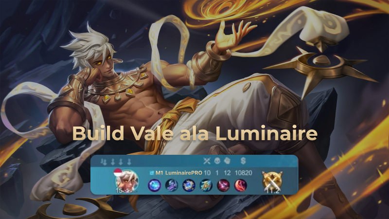 Begini Build Vale ala Luminaire Untuk Maksimalkan Potensinya