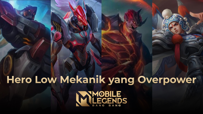 Hero Low Mekanik yang OP di Mobile Legends