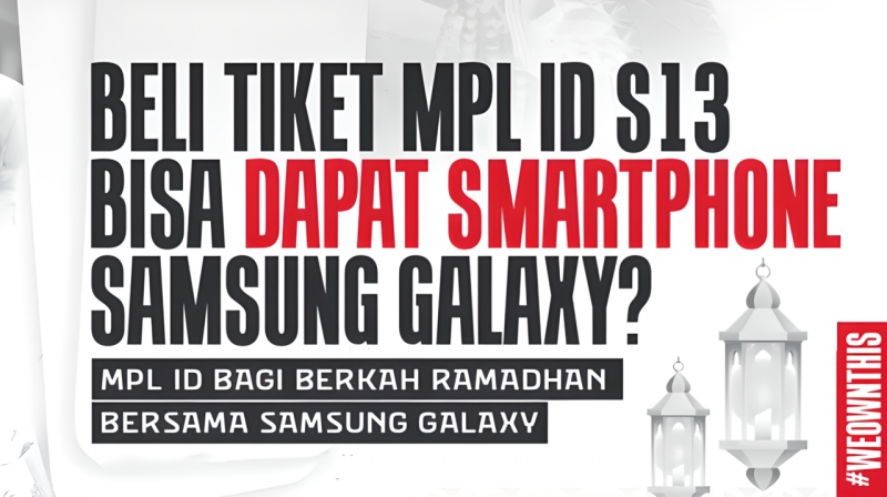 Beli Tiket MPL ID S13 Bisa Dapat Smartphone Samsung!